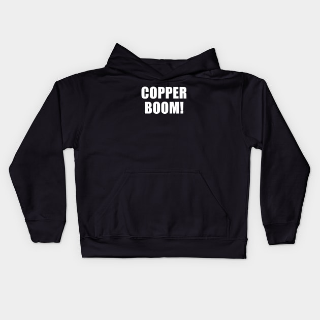 Copper Boom! Kids Hoodie by quoteee